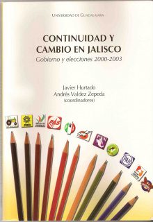  Continuidad y cambio en Jalisco. Gobierno y elecciones 2000-2003