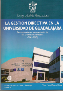 portada La gestión directiva en la Universidad de Guadalajara. Reconstrucción de las experiencias de dos centros universitarios