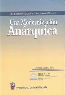 portada La educación superior en México en los noventa. Una modernización anárquica