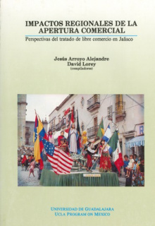 portada Impactos regionales de la apertura comercial. Perspectivas del Tratado de Libre Comercio en Jalisco