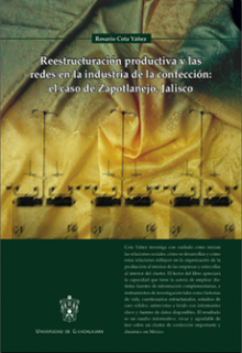 Reestructuración productiva y las redes en la industria de la confección: el caso de Zapotlanejo, Jalisco