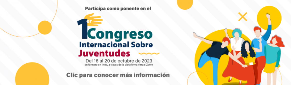 1congreso Internacional sobre Juventudes del 16 al 20 de octubre 2023
